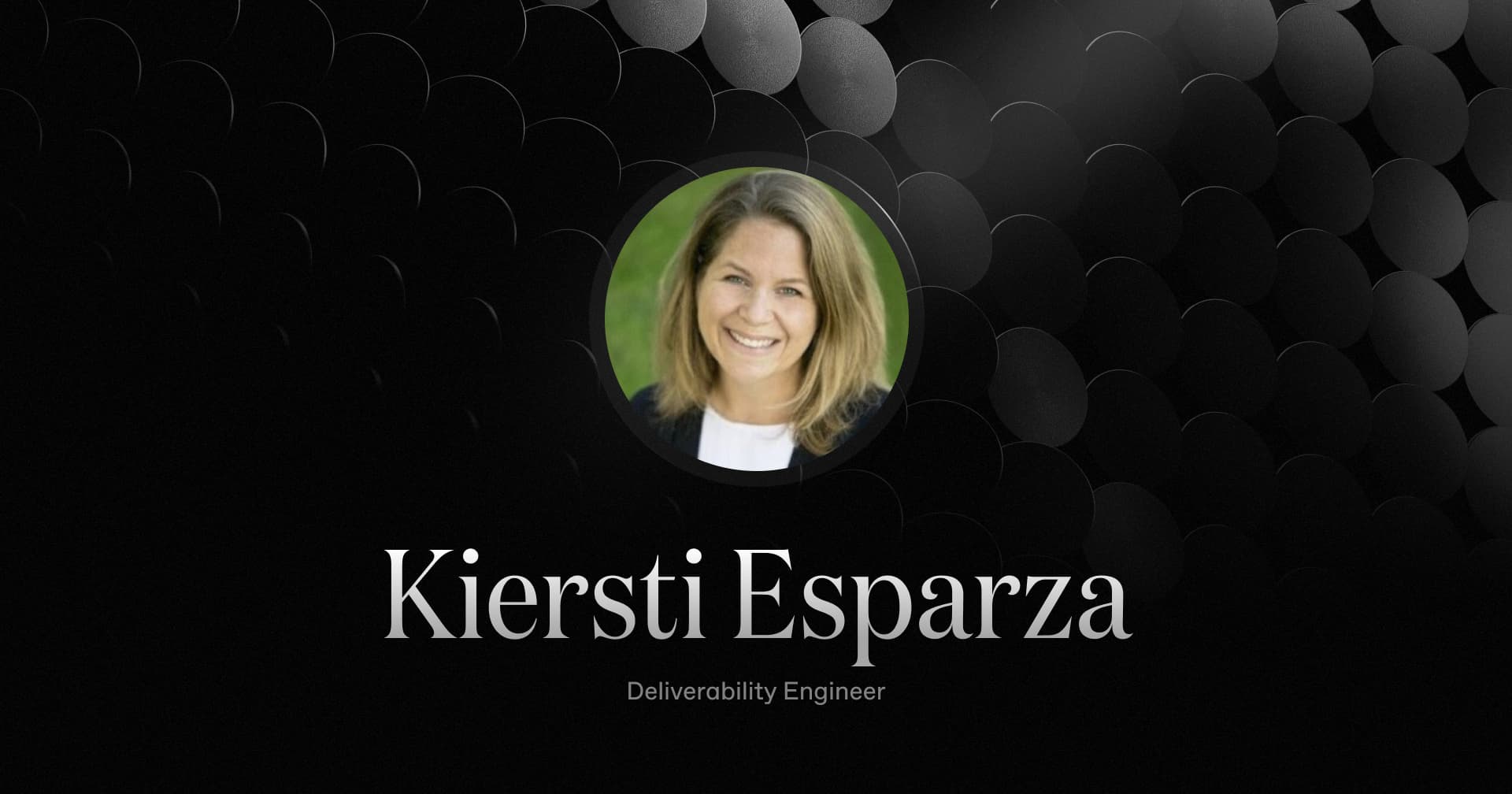 Welcoming Kiersti Esparza, our new Deliverability Engineer